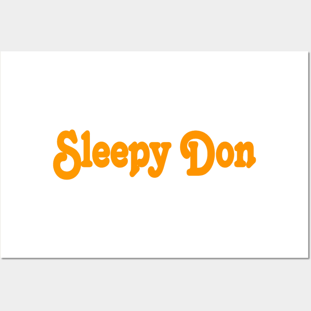 Sleepy Don - April 15, 2024 - Front Wall Art by SubversiveWare